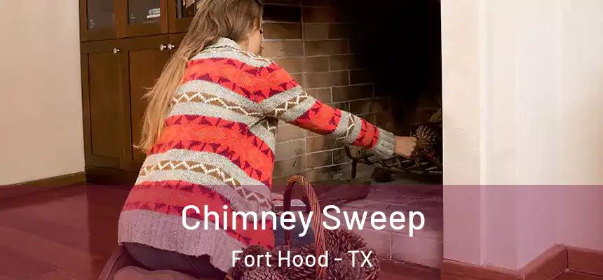  Chimney Sweep Fort Hood - TX