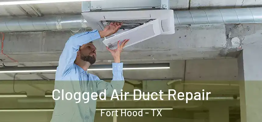  Clogged Air Duct Repair Fort Hood - TX